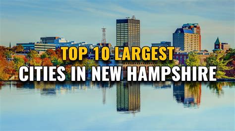 Biggest Cities in New Hampshire .